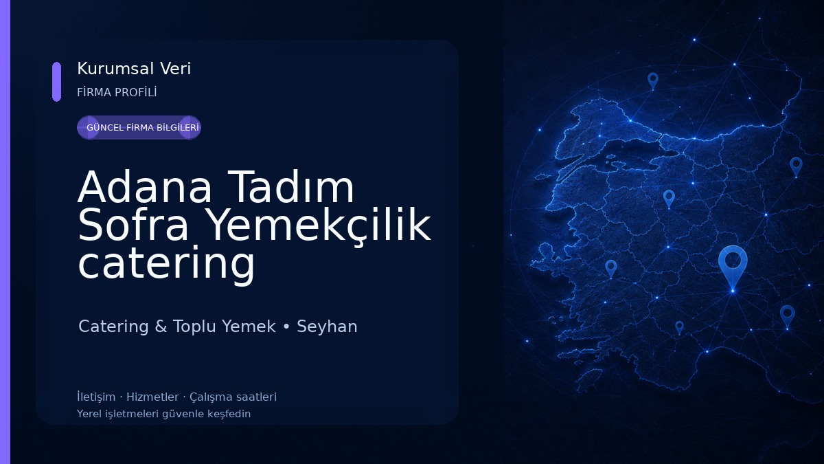 Adana Tadım Sofra Yemekçilik catering Catering & Toplu Yemek