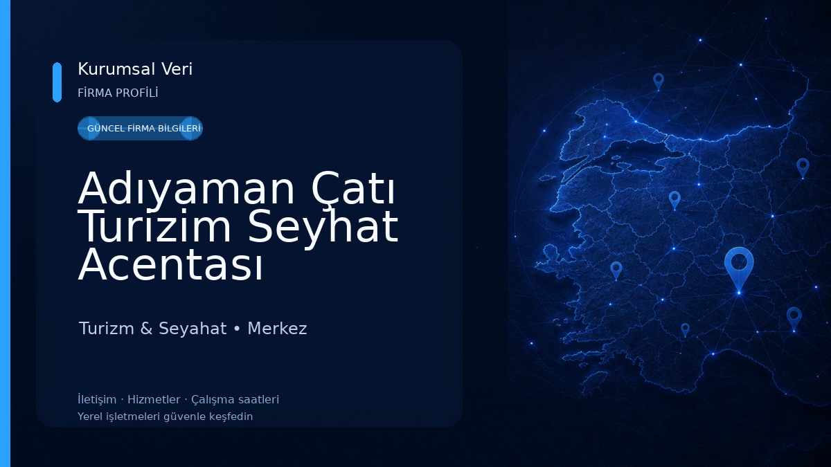 Adıyaman Çatı Turizim Seyhat Acentası 