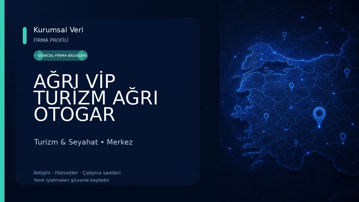 AĞRI VİP TURİZM AĞRI OTOGAR