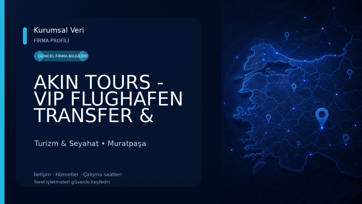 AKIN TOURS - VIP FLUGHAFEN TRANSFER & AUSFLUGSERVICE Turizm & Seyahat