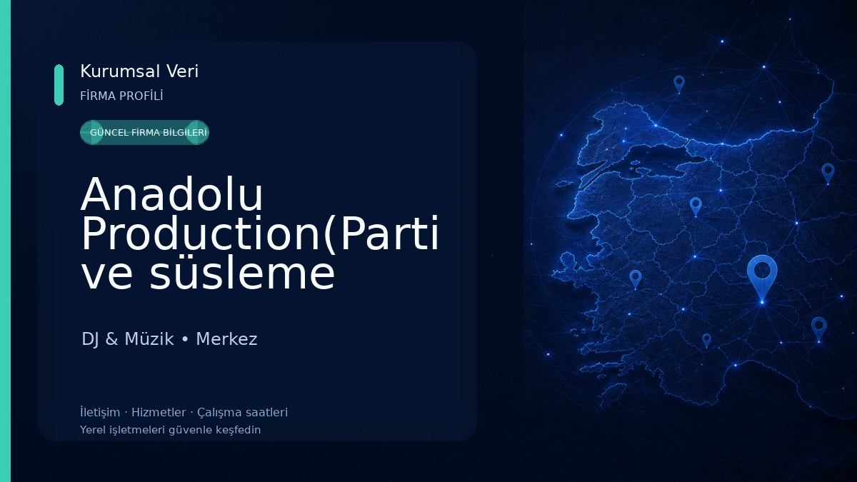 Anadolu Production(Parti ve süsleme Malzemeleri,Organizasyon,Müzik Market,) DJ & Müzik