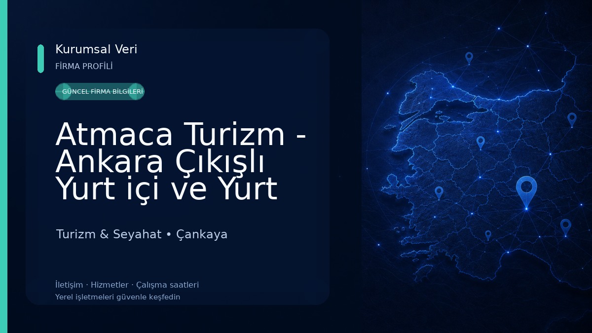 Atmaca Turizm - Ankara Çıkışlı Yurt içi ve Yurt dışı Turlar Turizm & Seyahat