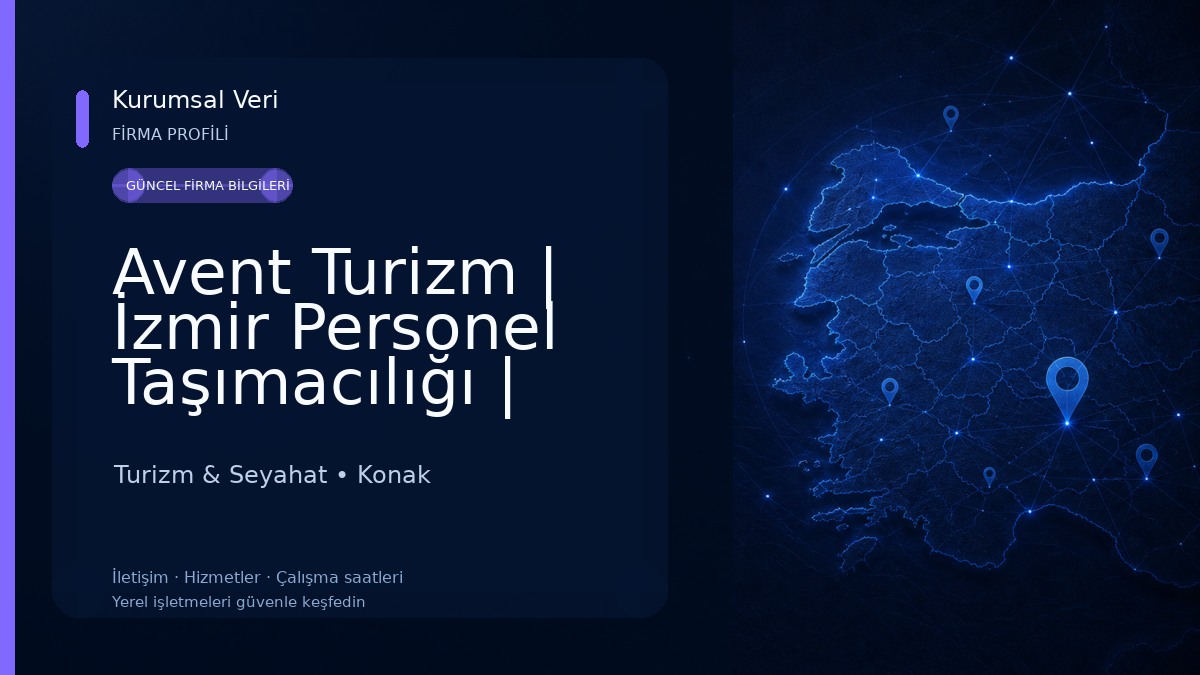 Avent Turizm | İzmir Personel Taşımacılığı | İzmir Okul Taşımacılığı | İzmir Turizm Kongre Taşımacılığı Turizm & Seyahat
