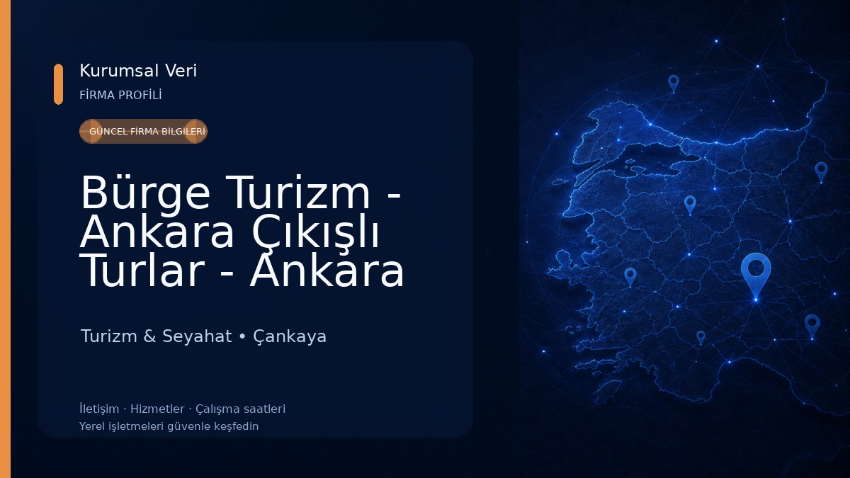 Bürge Turizm - Ankara Çıkışlı Turlar - Ankara Tatil Acentesi Turizm & Seyahat