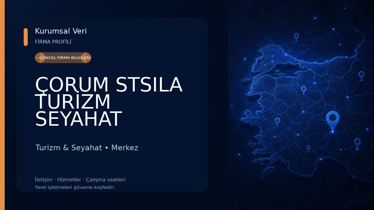ÇORUM STSILA TURİZM SEYAHAT ACENTASI