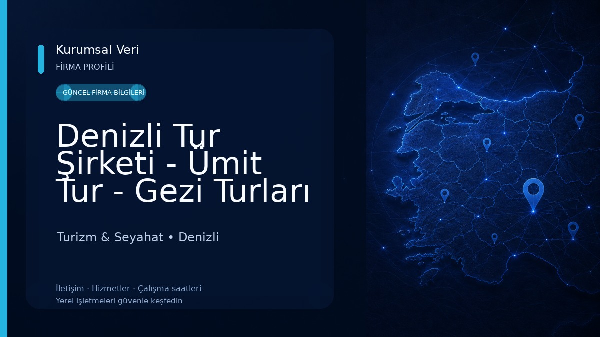 Denizli Tur Şirketi - Ümit Tur - Gezi Turları - Servis Otobüs Kiralama Hizmetleri
