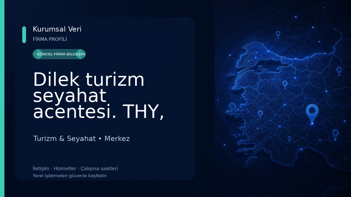Dilek turizm seyahat acentesi. THY, Pegasus, SunExpress, ajet yurtiçi ve yurtdışı tüm havayolu şirketleri Turizm & Seyahat