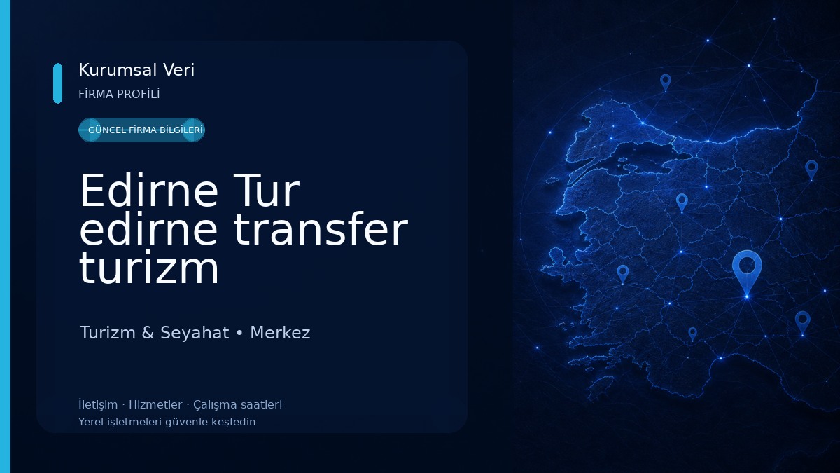 Edirne Tur edirne transfer turizm