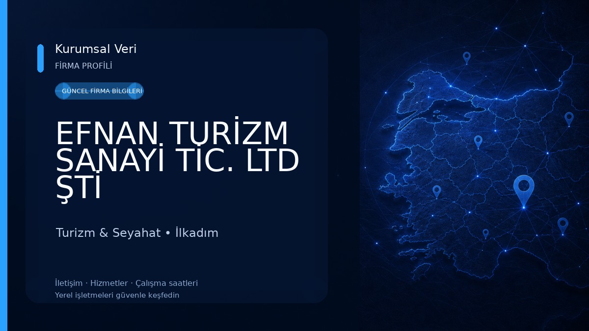 EFNAN TURİZM SANAYİ TİC. LTD ŞTİ 