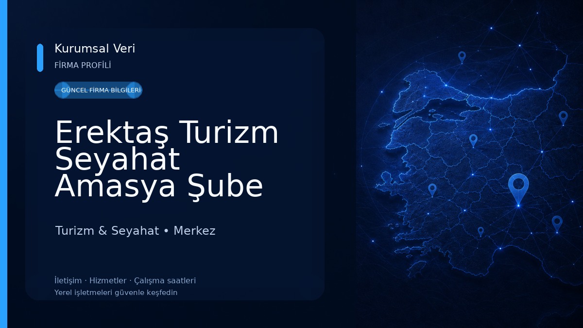 Erektaş Turizm Seyahat Amasya Şube Turizm & Seyahat