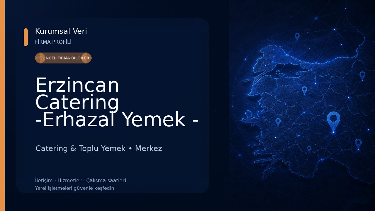 Erzincan Catering -Erhazal Yemek - Erzincan Hazır Yemek * Erzincan Tabldot Yemek Catering & Toplu Yemek