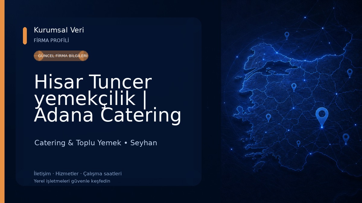 Hisar Tuncer yemekçilik | Adana Catering | Adana Yemek Şirketi | Adana Catering Firması Catering & Toplu Yemek