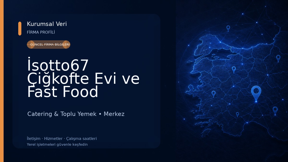 İsotto67 Çiğkofte Evi ve Fast Food Catering & Toplu Yemek