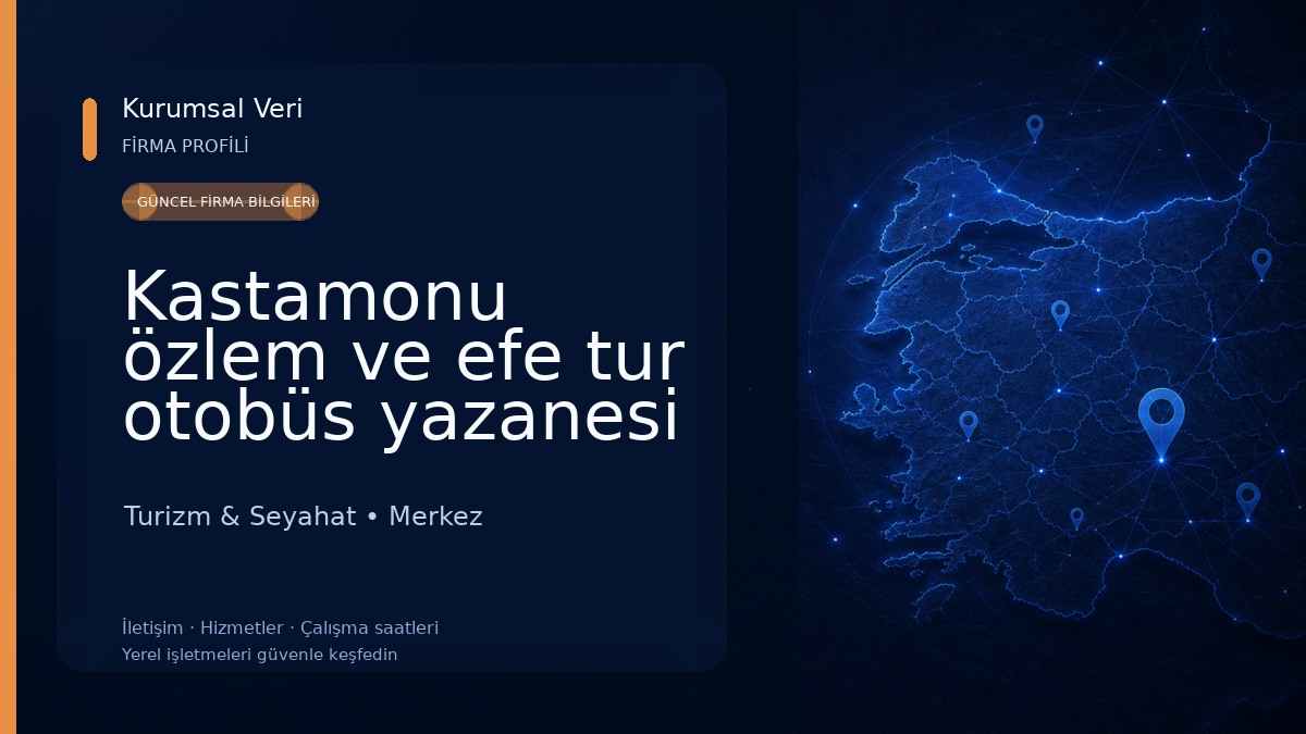 Kastamonu özlem ve efe tur otobüs yazanesi Turizm & Seyahat