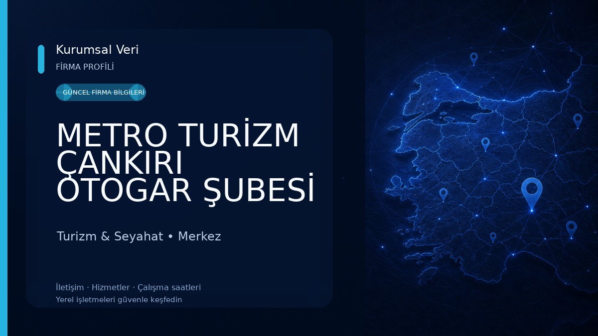 METRO TURİZM ÇANKIRI OTOGAR ŞUBESİ