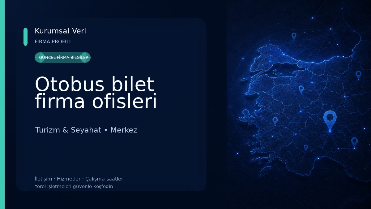 Otobus bilet firma ofisleri Turizm & Seyahat