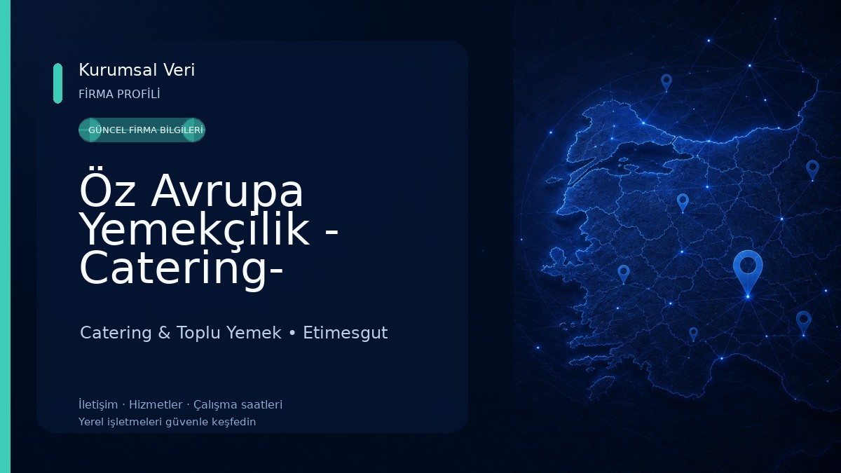 Öz Avrupa Yemekçilik - Catering- Tabldot Catering & Toplu Yemek