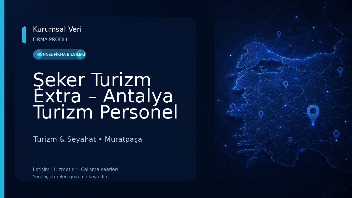 Şeker Turizm Extra – Antalya Turizm Personel Turizm & Seyahat