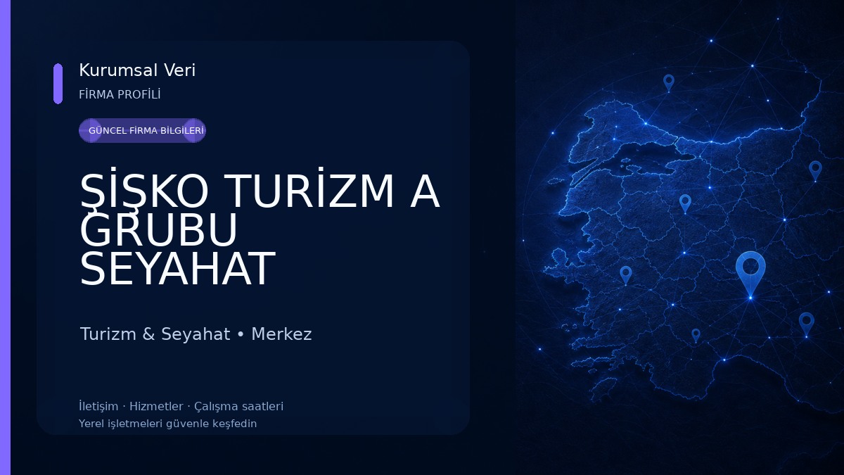 ŞİŞKO TURİZM A GRUBU SEYAHAT ACENTASI MURAT ŞİŞKO