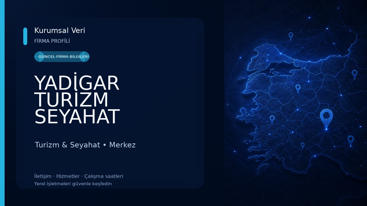 YADİGAR TURİZM SEYAHAT ACENTESİ Turizm & Seyahat