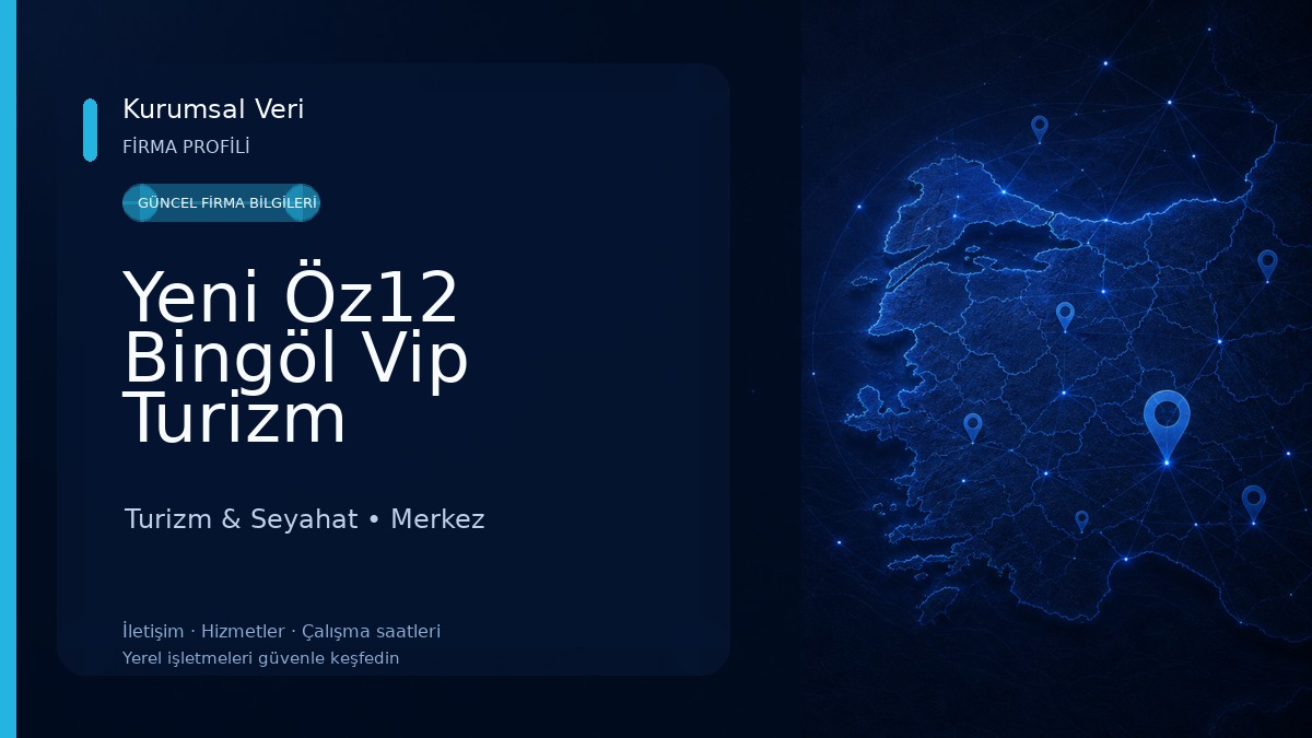 Yeni Öz12 Bingöl Vip Turizm Turizm & Seyahat