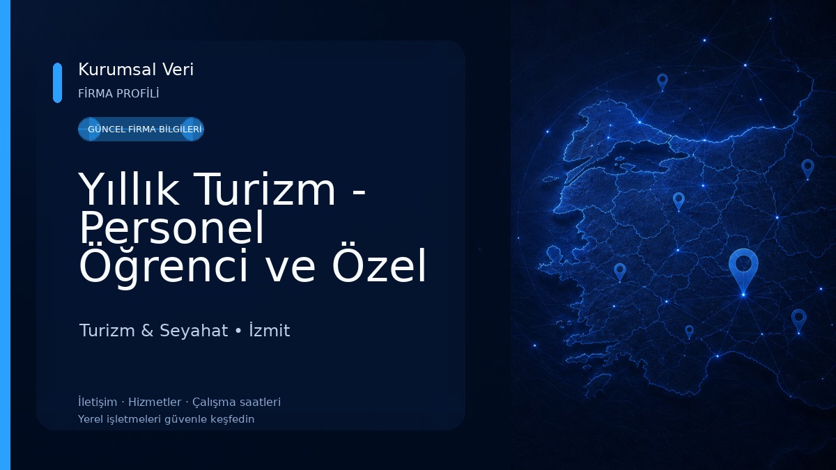 Yıllık Turizm - Personel Öğrenci ve Özel Taşımacılık Hizmetleri 
